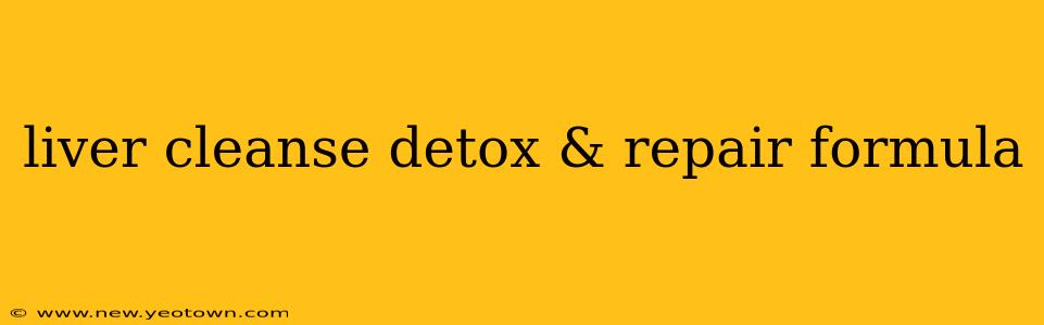 liver cleanse detox & repair formula