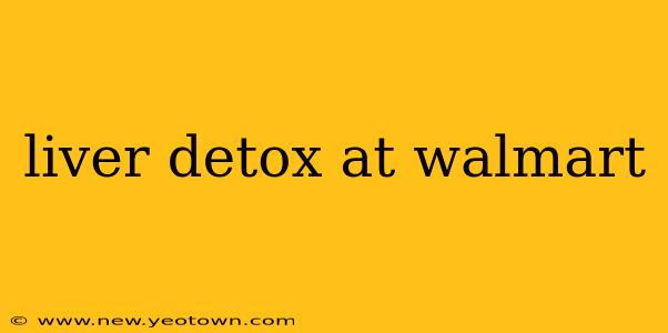 liver detox at walmart