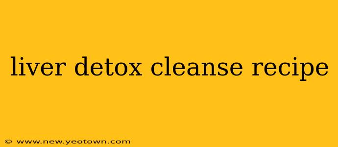 liver detox cleanse recipe
