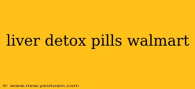 liver detox pills walmart