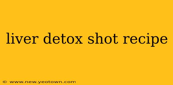 liver detox shot recipe
