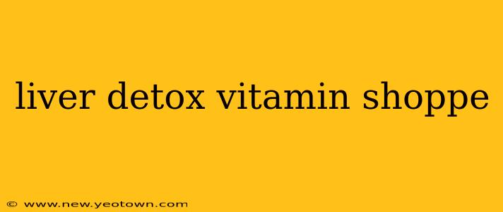 liver detox vitamin shoppe