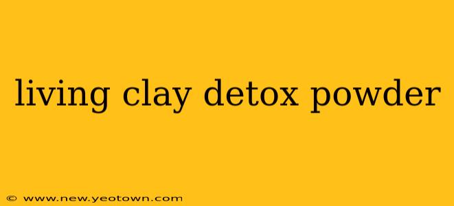 living clay detox powder