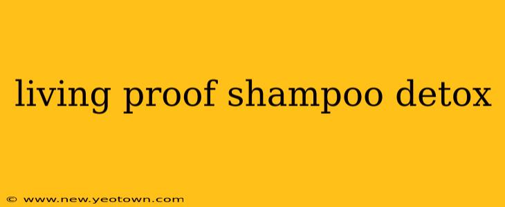 living proof shampoo detox