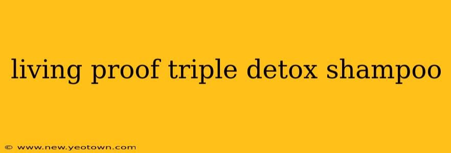 living proof triple detox shampoo