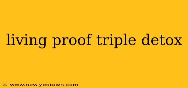 living proof triple detox