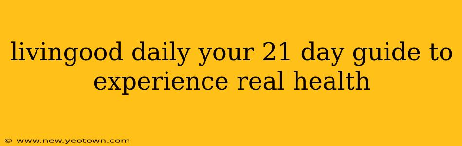 livingood daily your 21 day guide to experience real health