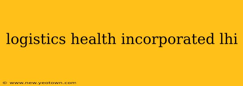 logistics health incorporated lhi