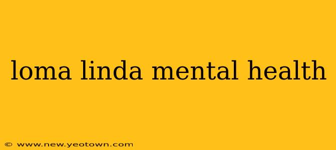 loma linda mental health