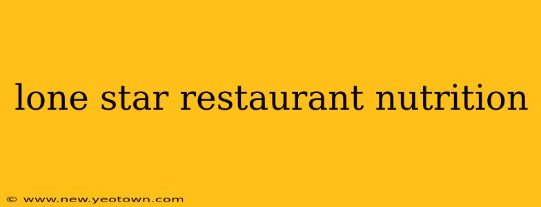 lone star restaurant nutrition