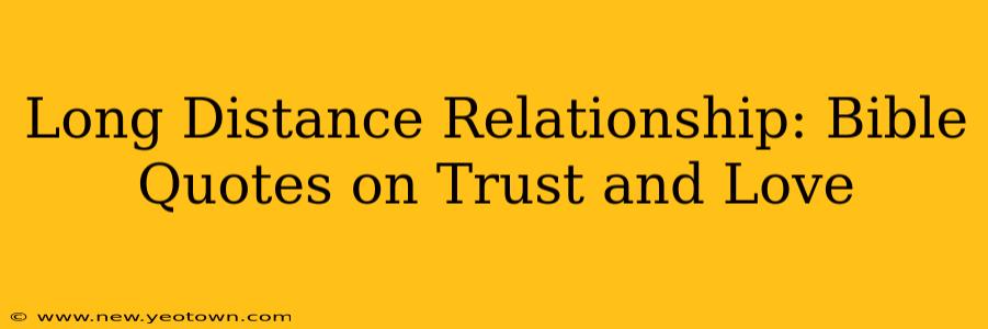 Long Distance Relationship: Bible Quotes on Trust and Love