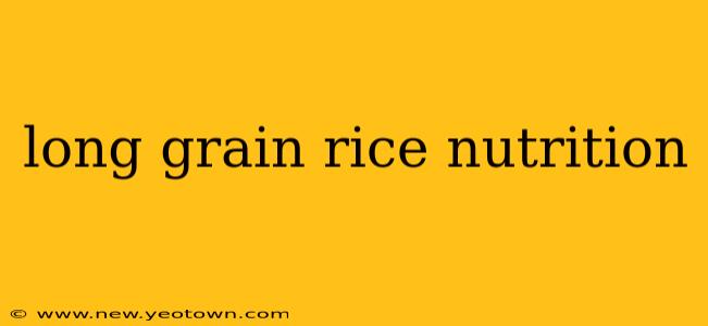 long grain rice nutrition