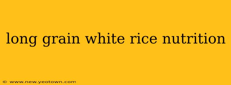 long grain white rice nutrition
