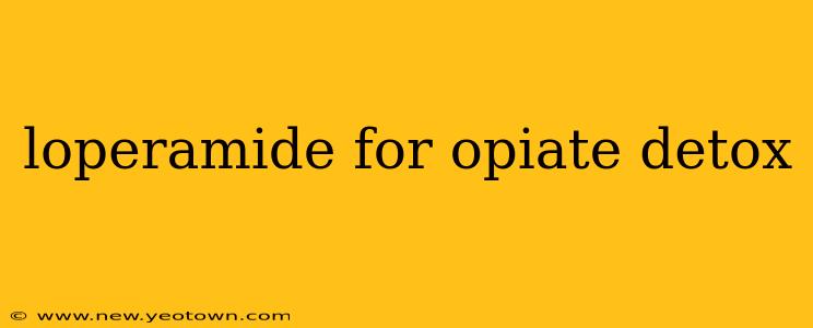 loperamide for opiate detox