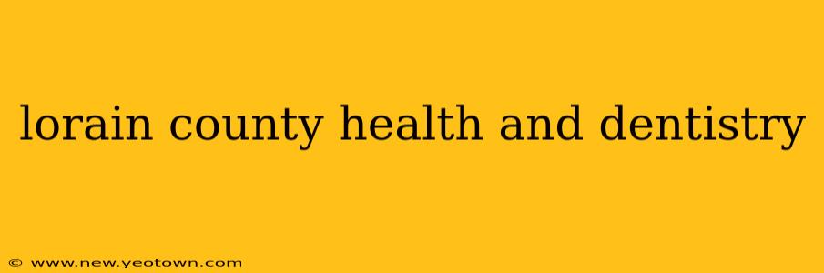 lorain county health and dentistry