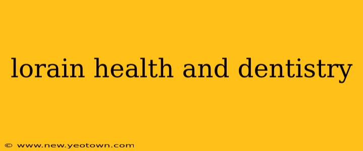 lorain health and dentistry