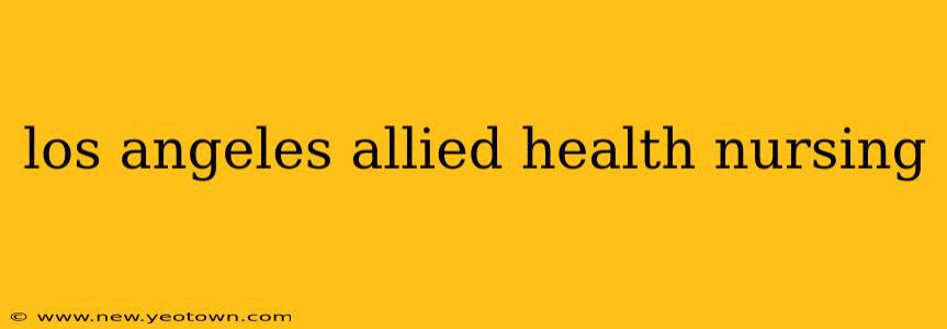 los angeles allied health nursing