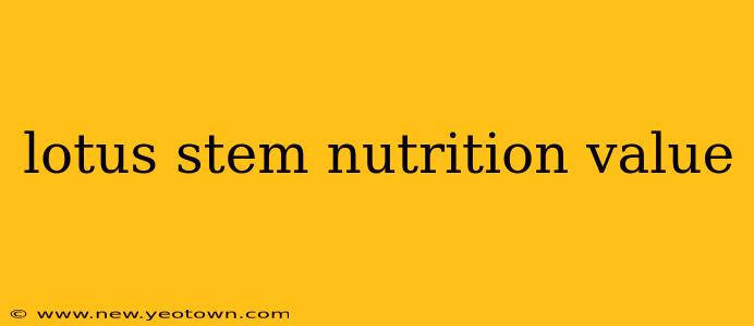 lotus stem nutrition value