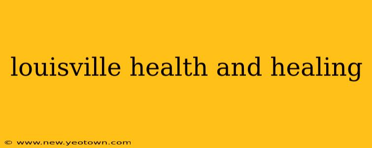 louisville health and healing