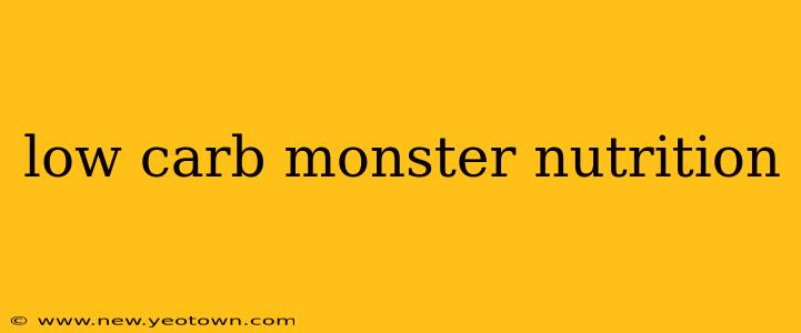 low carb monster nutrition