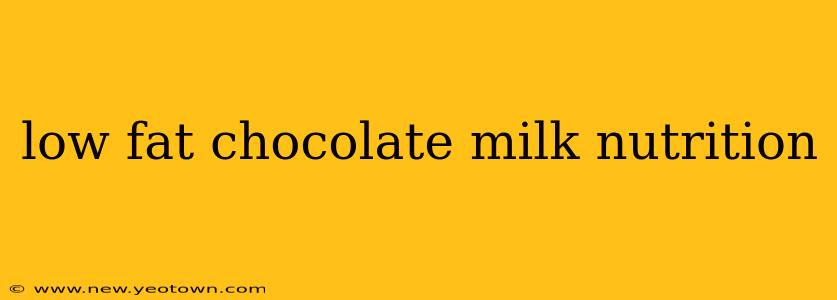 low fat chocolate milk nutrition