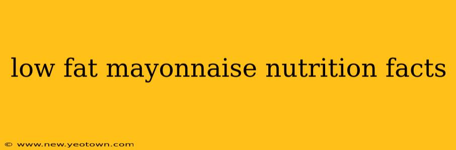 low fat mayonnaise nutrition facts