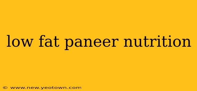 low fat paneer nutrition