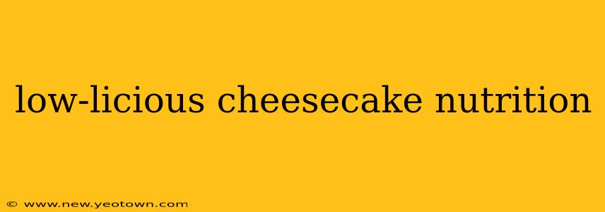 low-licious cheesecake nutrition