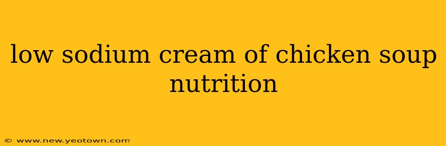 low sodium cream of chicken soup nutrition