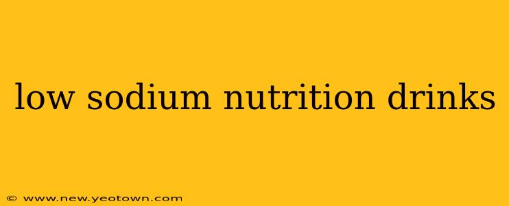 low sodium nutrition drinks