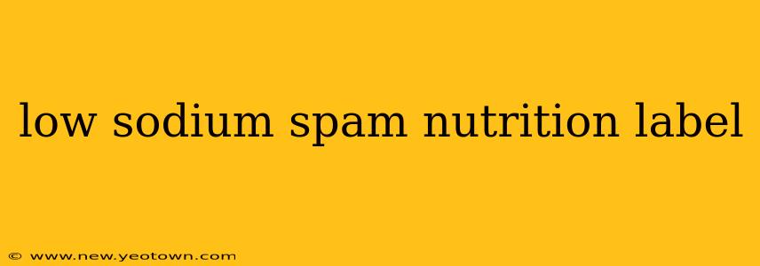 low sodium spam nutrition label