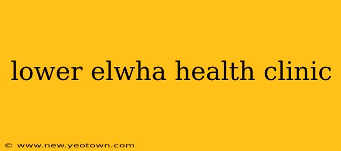 lower elwha health clinic
