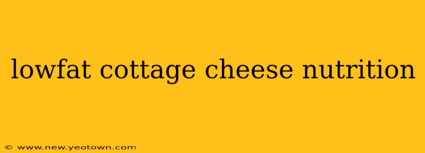 lowfat cottage cheese nutrition