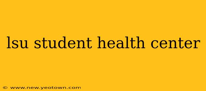 lsu student health center