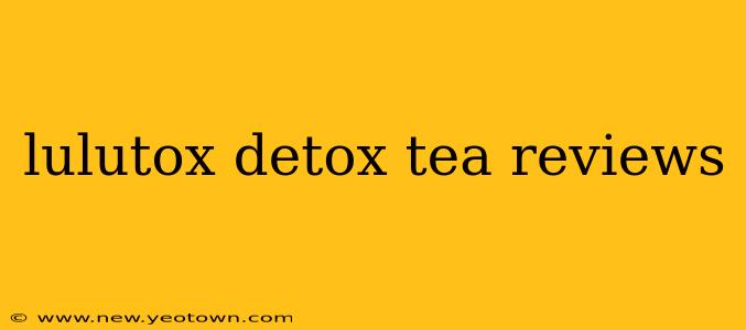 lulutox detox tea reviews