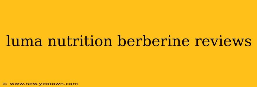 luma nutrition berberine reviews