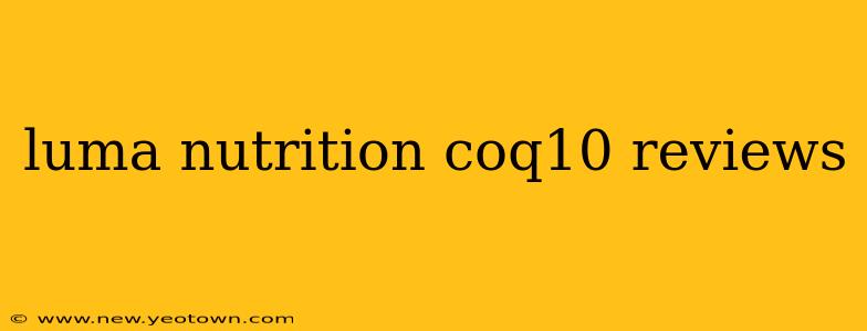 luma nutrition coq10 reviews