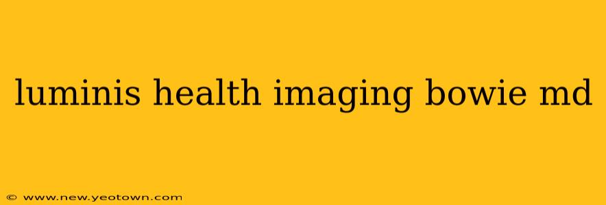 luminis health imaging bowie md