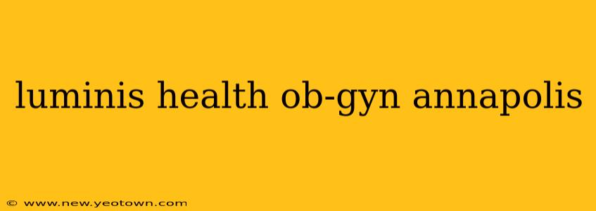 luminis health ob-gyn annapolis
