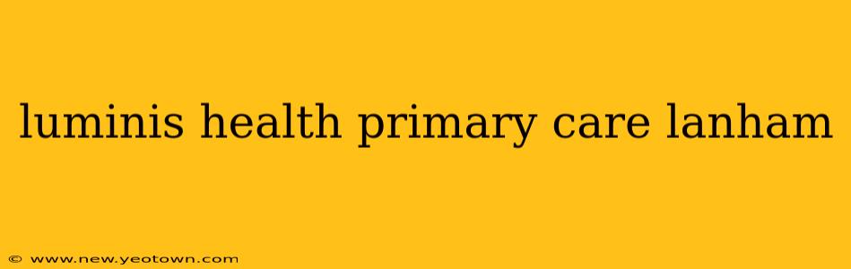 luminis health primary care lanham
