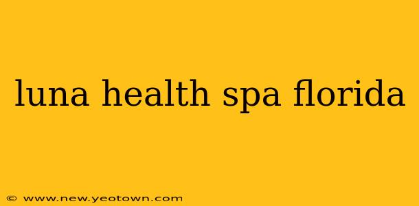 luna health spa florida