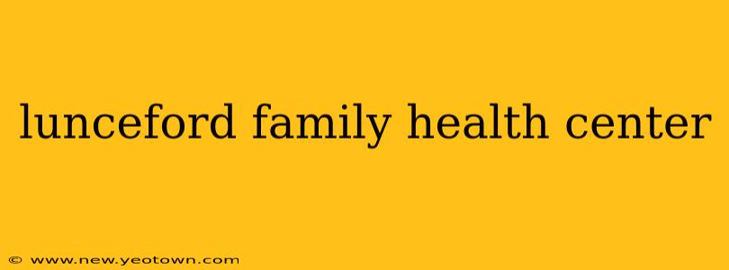 lunceford family health center