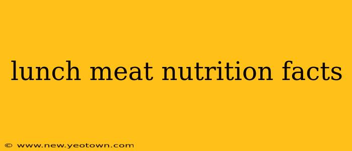 lunch meat nutrition facts