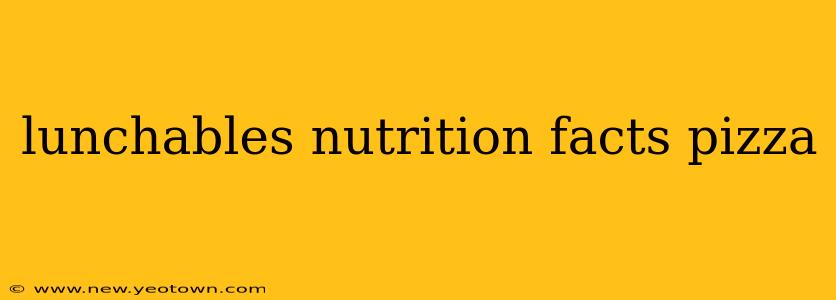 lunchables nutrition facts pizza