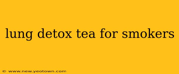 lung detox tea for smokers