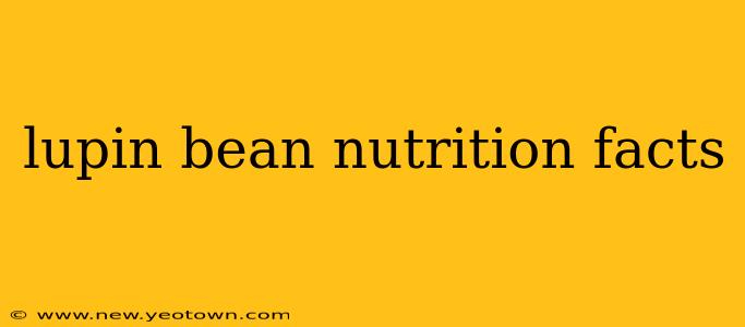 lupin bean nutrition facts