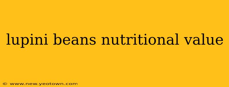 lupini beans nutritional value