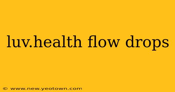 luv.health flow drops