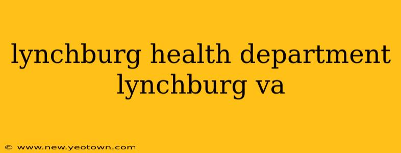 lynchburg health department lynchburg va