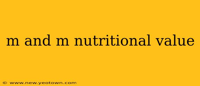 m and m nutritional value